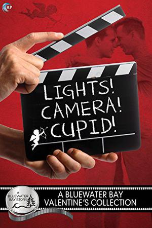 Lights, Camera, Cupid (Bluewater Bay #6)