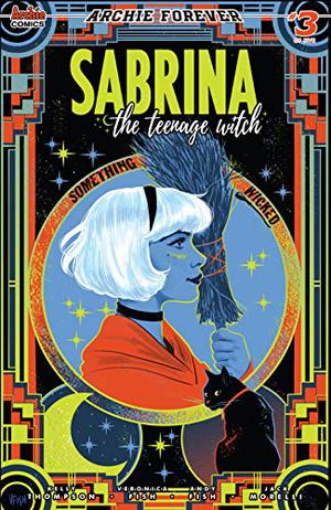 Sabrina: Something Wicked #3 (Sabrina the Teenage Witch #8)