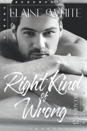 Right Kind of Wrong by Elaine White