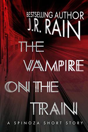 The Vampire on the Train: A Spinoza Story (Spinoza #3.5)