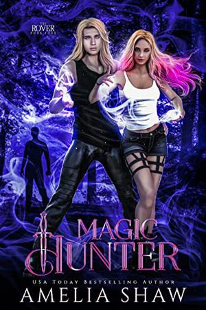 Magic Hunter by Amelia Shaw
