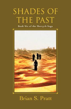 Shades of the Past (The Morcyth Saga #6)