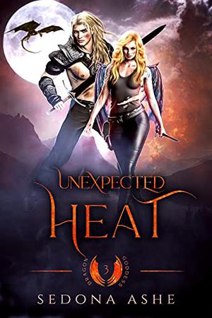 Unexpected Heat by Sedona Ashe