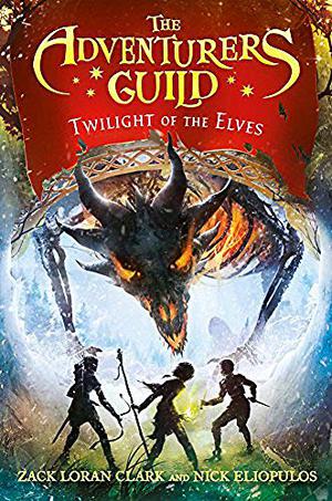 Twilight of the Elves by Zack Loran Clark, Nick Eliopulos