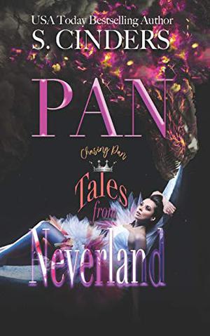 Chasing Pan: Tales from Neverland by S. Cinders