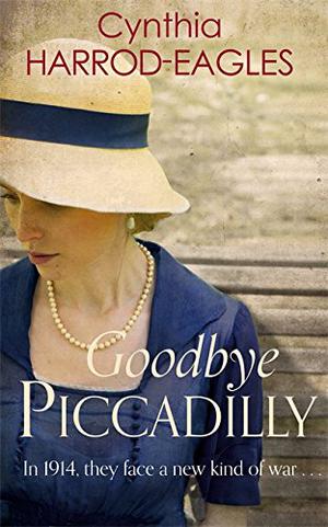 Goodbye, Piccadilly: War at Home, 1914 (War at Home #1)