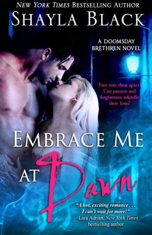 Embrace Me at Dawn (Doomsday Brethren #5)