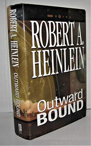 Outward Bound by Robert A. Heinlein