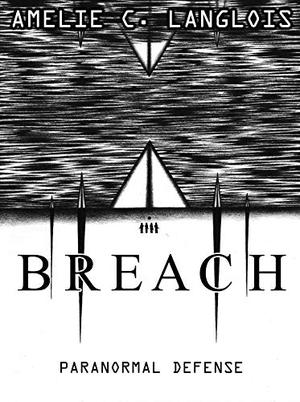 BREACH: Paranormal Defense by Amelie C. Langlois