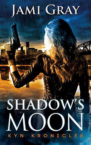 Shadow's Moon: Kyn Kronicles Book 3 by Jami Gray