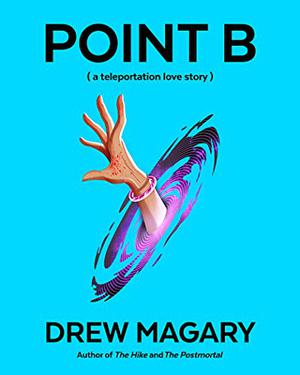 Point B by Drew Magary, Rebecca Soler