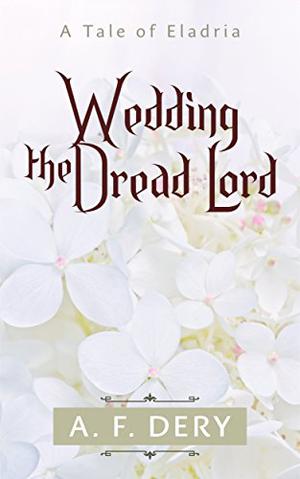 Wedding the Dread Lord: A Tale of Eladria (Broken Mirrors Duology #2.5)