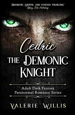 Cedric the Demonic Knight by Valerie Willis