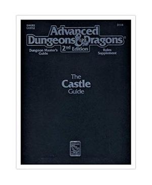 Dungeon Master's Guide Rules Supplement: The Castle Guide by Grant Boucher, Arthur Collins, Troy Christensen
