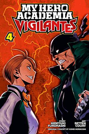My Hero Academia: Vigilantes, Vol. 4 by Hideyuki Furuhashi, Kohei Horikoshi