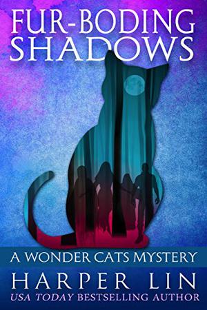 Fur-boding Shadows  (A Wonder Cats Mystery) by Harper Lin