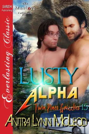 Lusty Alpha (Twin Pines Grizzlies #15)