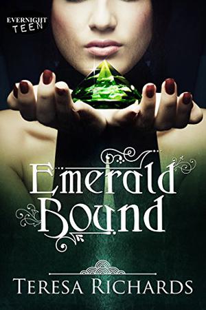 Emerald Bound by Teresa Richards