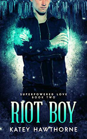 Riot Boy by Katey Hawthorne