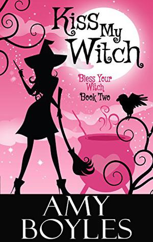 Kiss My Witch (Bless Your Witch #2)