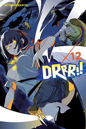 Durarara!!, Vol. 12 (Durarara!! Light Novels #12)