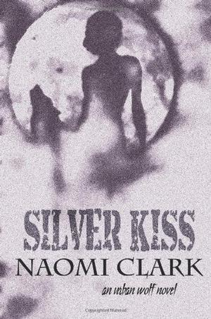 Silver Kiss (Urban Wolf #1)