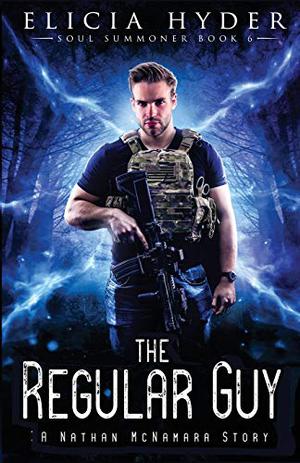The Regular Guy: A Nathan McNamara Story  (The Soul Summoner) (The Soul Summoner #6)