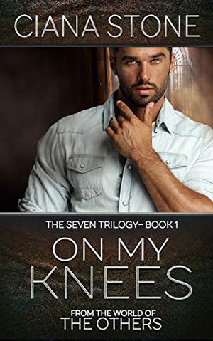 On My Knees (The Seven #1)