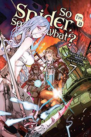 So I'm a Spider, So What?, Vol. 7 (So I'm a Spider, So What? Light Novel #7)