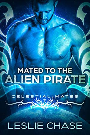 Mated to the Alien Pirate (Celestial Mates: Romancing the Galaxy… #42)