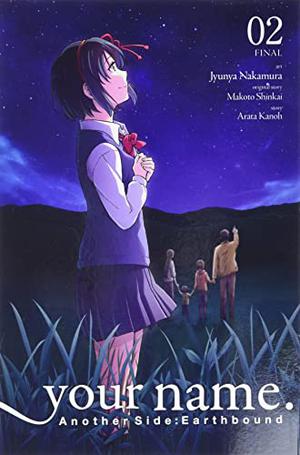 your name. Another Side:Earthbound, Vol. 2 by Makoto Shinkai, Jyunya Nakamura, Arata Kanoh