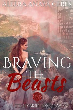 Braving the Beasts (The Hybrid Trilogy #1)