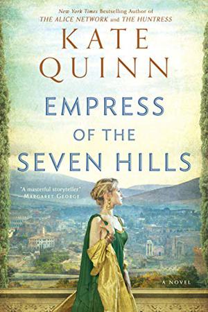 Empress of the Seven Hills by Kate Quinn