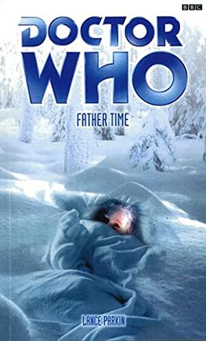 Doctor Who: Father Time (Eighth Doctor Adventures #41)
