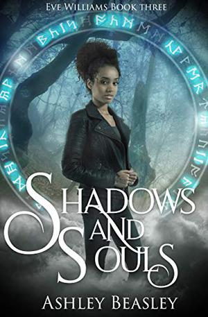Shadows and Souls by Ashley Beasley
