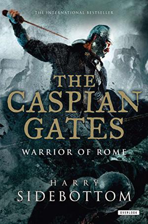 The Caspian Gates by Harry Sidebottom