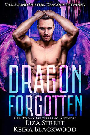 Dragon Forgotten by Liza Street, Keira Blackwood