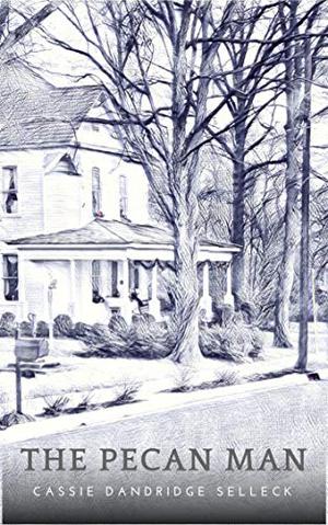 The Pecan Man by Cassie Dandridge Selleck