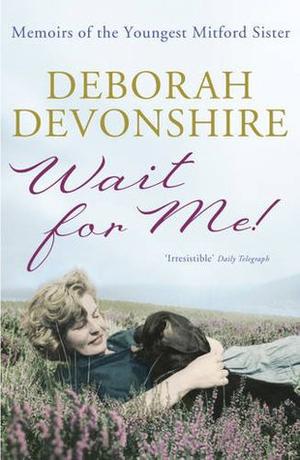 Wait For Me! by Deborah Mitford