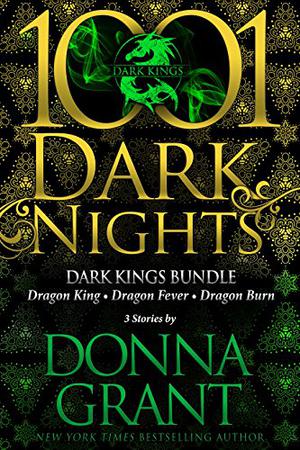 Dark Kings Bundle: 3 Stories by Donna Grant (Dark Kings #6.5, 9.5, 11.5)