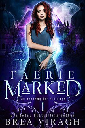 Faerie Marked by Brea Viragh