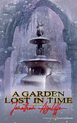 A Garden Lost in Time by Jonathan Aycliffe