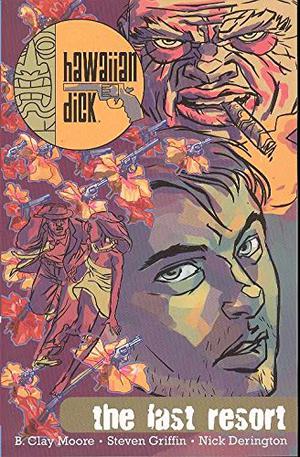 Hawaiian Dick Volume 2: The Last Resort by B. Clay Moore, Nick Derington