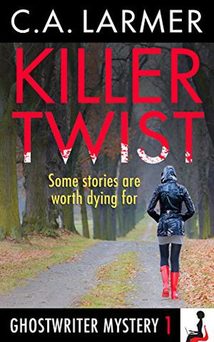 Killer Twist by C.A. Larmer