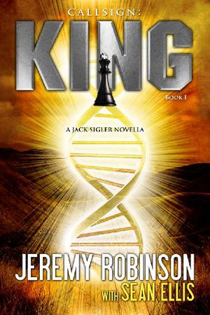Callsign: King  (Jack Sigler) by Jeremy Robinson, Sean Ellis