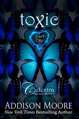 Toxic Part One by Addison Moore