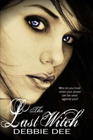 The Last Witch by Debbie Dee