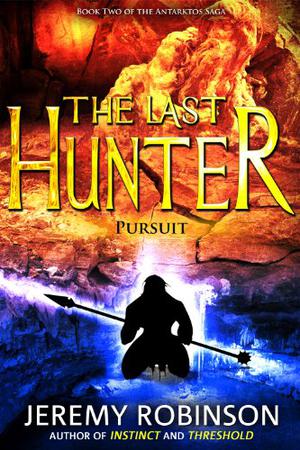 The Last Hunter: Pursuit by Jeremy Robinson
