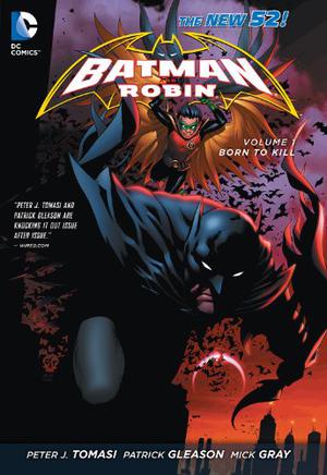 Batman and Robin, Volume 1: Born to Kill by Peter J. Tomasi, Petri Silas