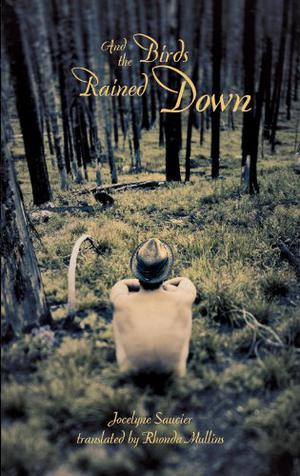 And the Birds Rained Down by Jocelyne Saucier